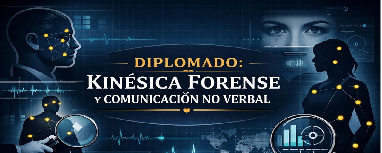 DIPLOMADO:  KINÉSICA  FORENSE