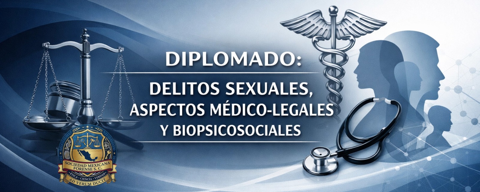 DIPLOMADO:  DELITOS SEXUALES, ASPECTOS MEDICO LEGALES Y BIOPSICOSOCIALES